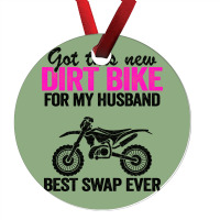 Got This New Dirt Bike For My Husband Best Swap Ev Ornament | Artistshot