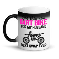 Got This New Dirt Bike For My Husband Best Swap Ev Magic Mug | Artistshot