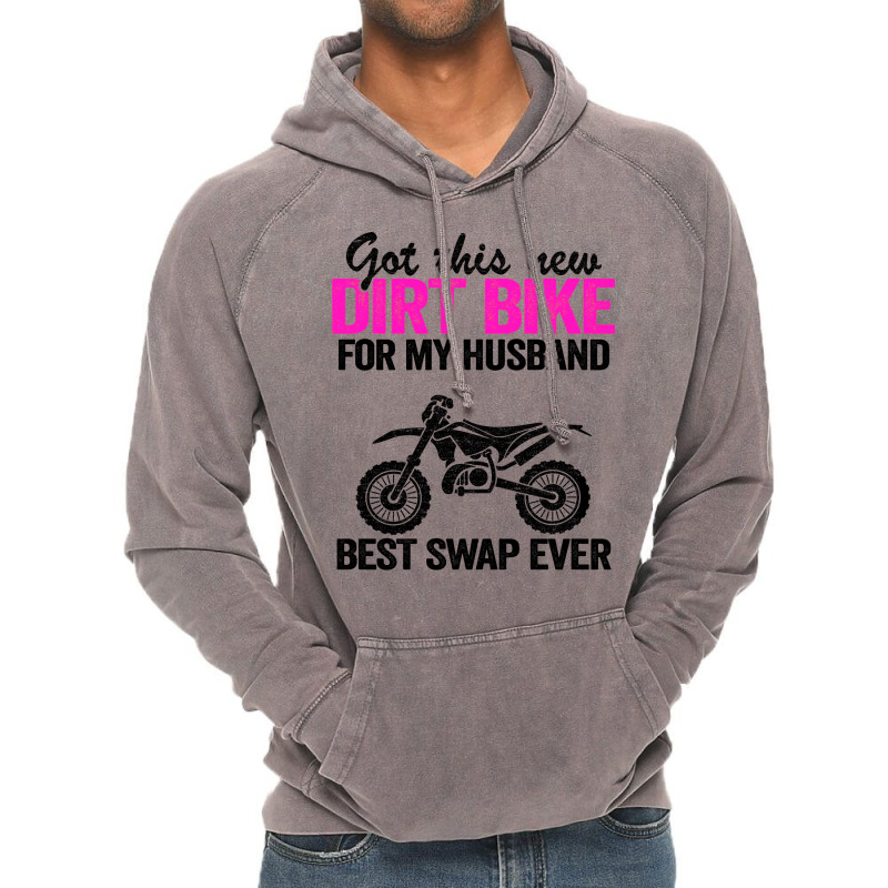 Got This New Dirt Bike For My Husband Best Swap Ev Vintage Hoodie | Artistshot