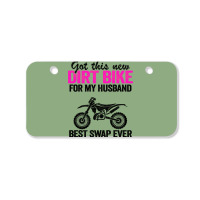 Got This New Dirt Bike For My Husband Best Swap Ev Bicycle License Plate | Artistshot