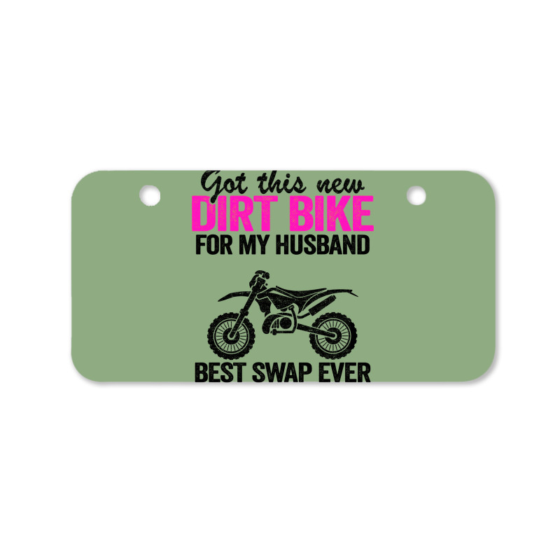 Got This New Dirt Bike For My Husband Best Swap Ev Bicycle License Plate by amagaialdazx | Artistshot