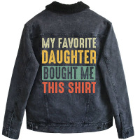 Dad  Vintage My Favorite Daughter Bought Me This Unisex Sherpa-lined Denim Jacket | Artistshot