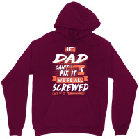 Dad Gift If Dad Cant Fix It Were All Screwed Unisex Hoodie | Artistshot