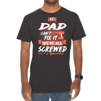 Dad Gift If Dad Cant Fix It Were All Screwed Vintage T-shirt | Artistshot