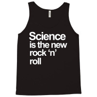 Science Is The New Rock And Roll Tank Top | Artistshot