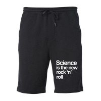 Science Is The New Rock And Roll Fleece Short | Artistshot