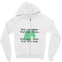 Times That Are Bad Zipper Hoodie | Artistshot