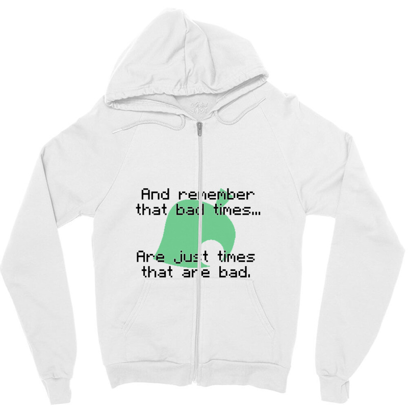 Times That Are Bad Zipper Hoodie by davanifeayil | Artistshot