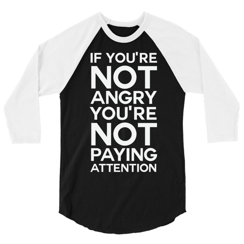 You're Not Paying Attention 3/4 Sleeve Shirt by akinwanaroa4 | Artistshot