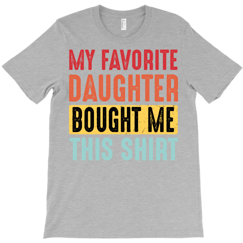 Dad  Dad And Daughter  My Favorite Daughter  Yello T-shirt | Artistshot