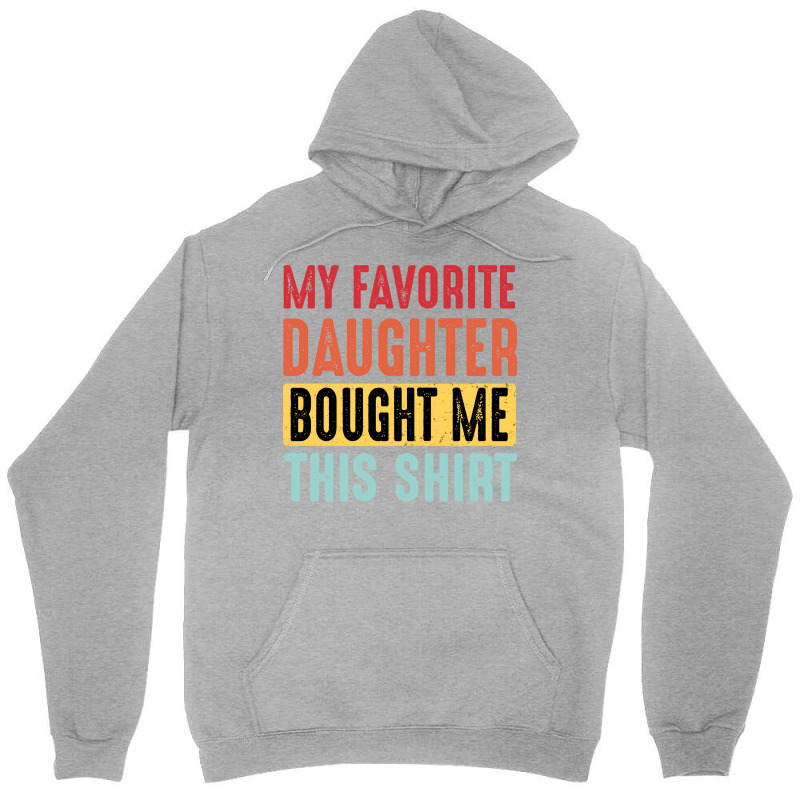 Dad  Dad And Daughter  My Favorite Daughter  Yello Unisex Hoodie | Artistshot