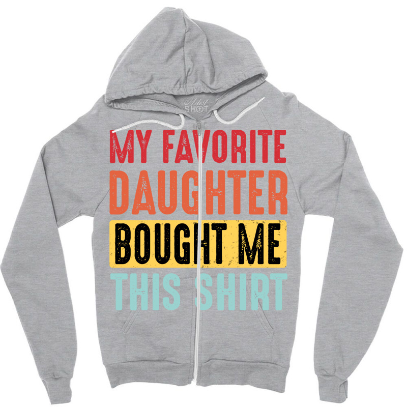 Dad  Dad And Daughter  My Favorite Daughter  Yello Zipper Hoodie | Artistshot