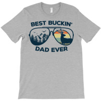 Best Buckin Dad Ever Funny Dad Deer Hunting Buckin T-shirt | Artistshot