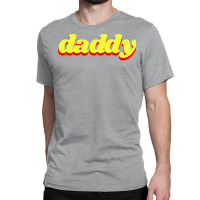 Daddy Humor Classic T-shirt | Artistshot