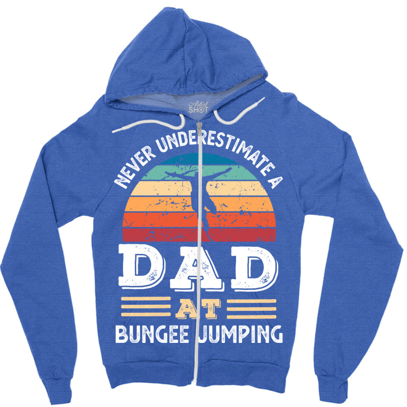 Funny Dad At Bungee Jumping Fathers Day Gift Men A Zipper Hoodie | Artistshot