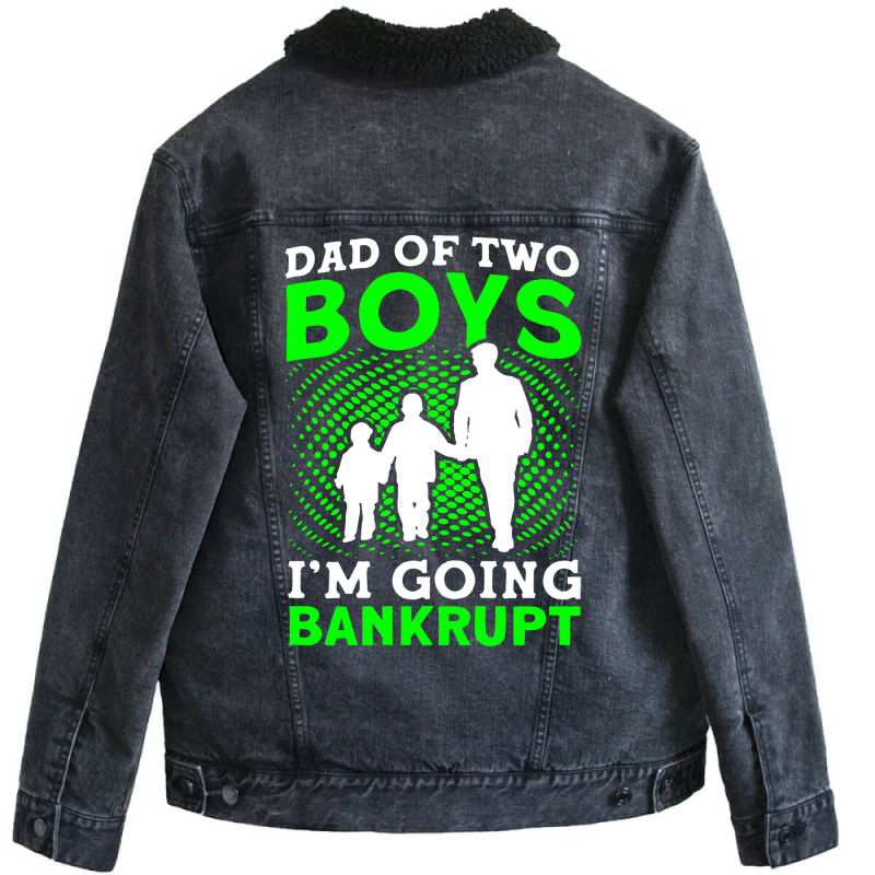 Fathers Day Dad Of Two Boys Im Going Bankrupt Dad Unisex Sherpa-lined Denim Jacket | Artistshot