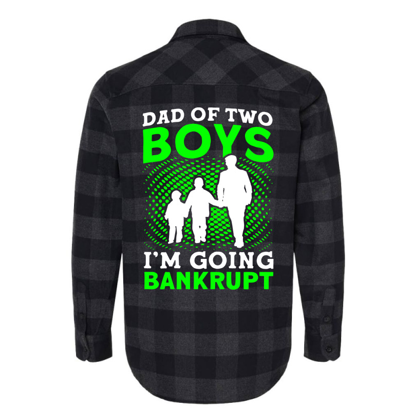 Fathers Day Dad Of Two Boys Im Going Bankrupt Dad Flannel Shirt | Artistshot