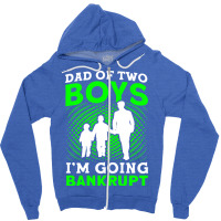 Fathers Day Dad Of Two Boys Im Going Bankrupt Dad Zipper Hoodie | Artistshot