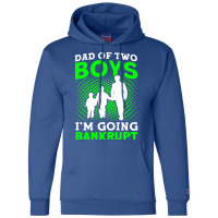 Fathers Day Dad Of Two Boys Im Going Bankrupt Dad Champion Hoodie | Artistshot