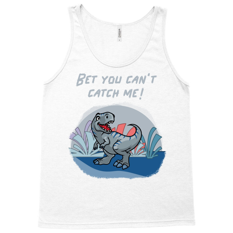 Bet You Cant Catch Me Girl Tank Top | Artistshot