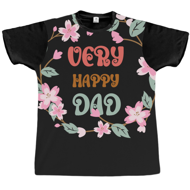 Very Happy Dad Floral Look Hippie Graphic T-shirt | Artistshot