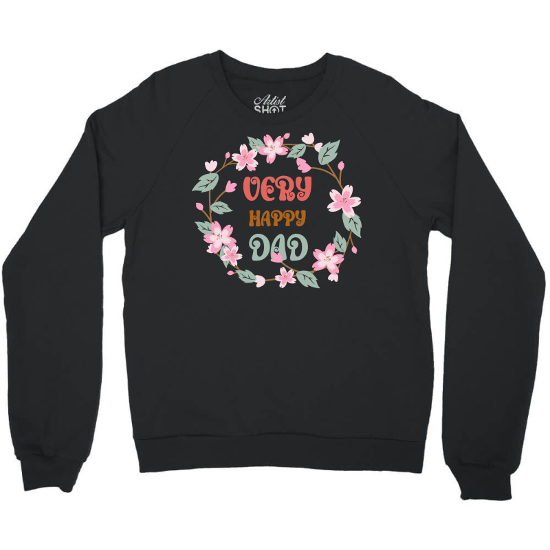 Very Happy Dad Floral Look Hippie Crewneck Sweatshirt | Artistshot