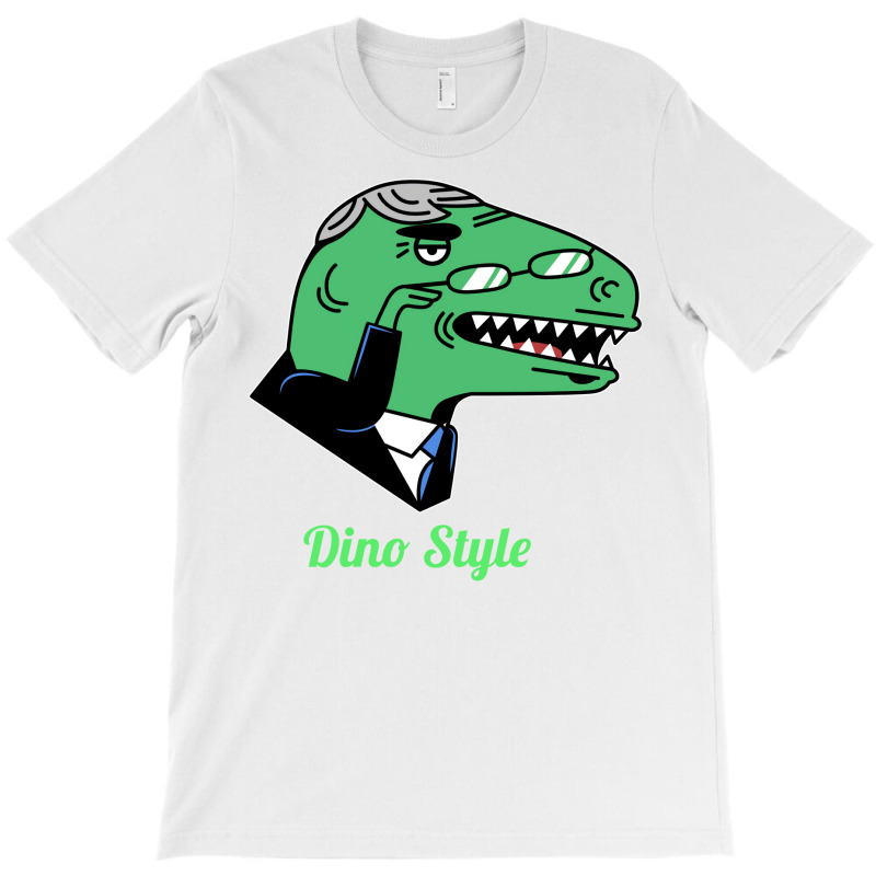 Dino Style Humor T-shirt | Artistshot