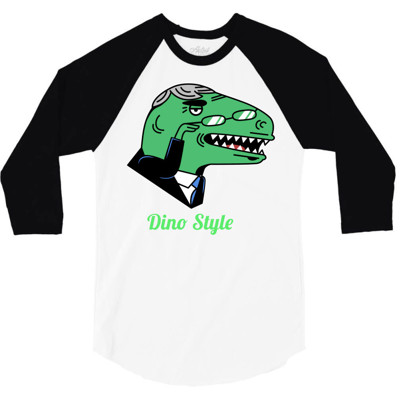 Dino Style Humor 3/4 Sleeve Shirt | Artistshot