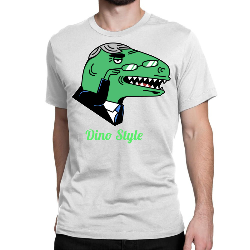 Dino Style Humor Classic T-shirt | Artistshot