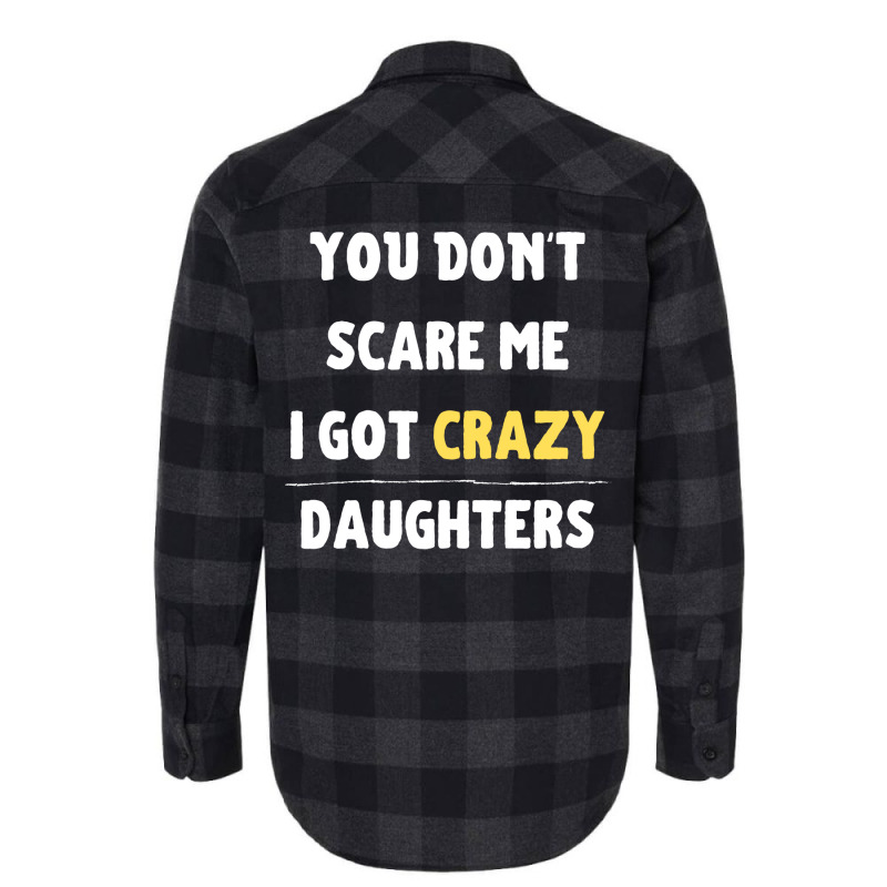 You Dont Scare Me I Got Crazy Daughters Nature Flannel Shirt | Artistshot