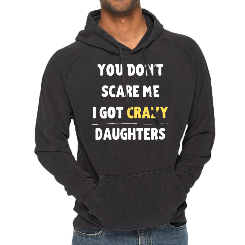 You Dont Scare Me I Got Crazy Daughters Nature Vintage Hoodie | Artistshot