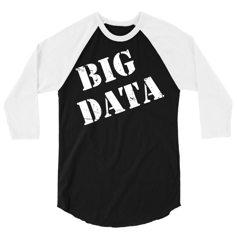 Big Data Scientist Analyst Machine Learning Funny 3/4 Sleeve Shirt | Artistshot