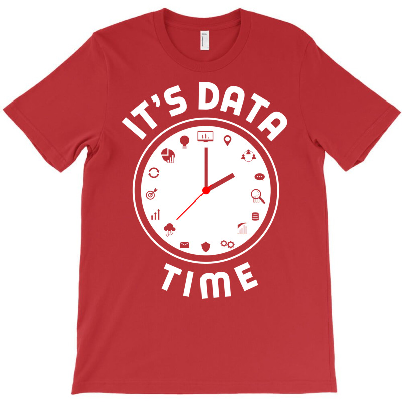 Data Engineering Data Analytics Its Data Time Data T-Shirt by valarydedcjn | Artistshot