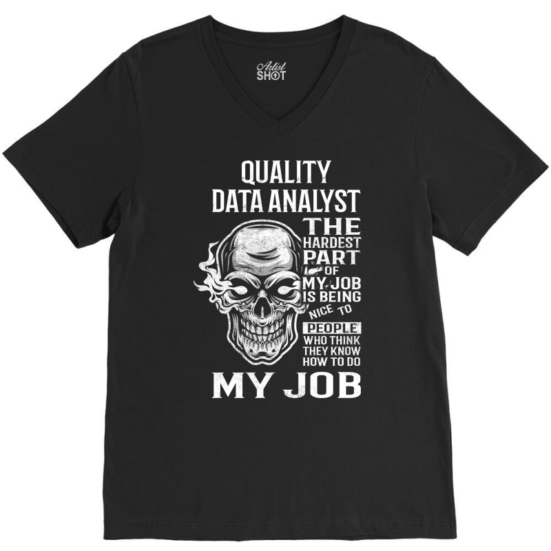 Quality Data Analyst T  The Hardest Part Gift Item V-Neck Tee by irildarnen | Artistshot