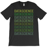 Green Text Data Science Green T-shirt | Artistshot