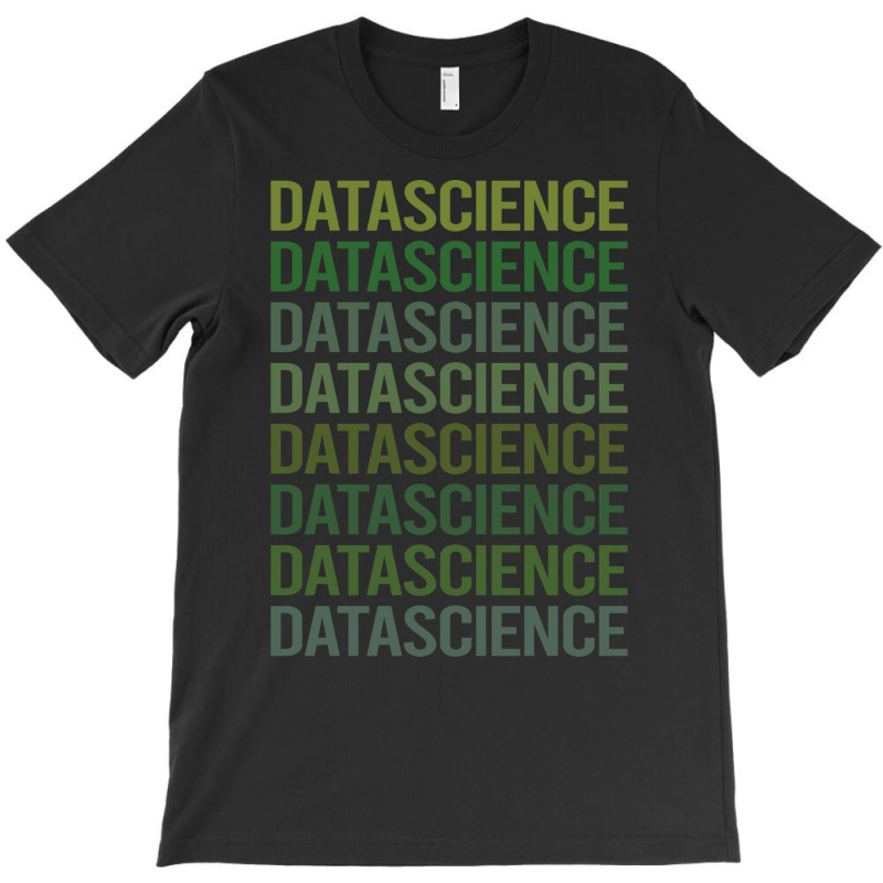 Green Text Data Science Green T-shirt | Artistshot