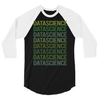 Green Text Data Science Green 3/4 Sleeve Shirt | Artistshot