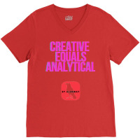 Creative Equals Analytical Cool V-neck Tee | Artistshot