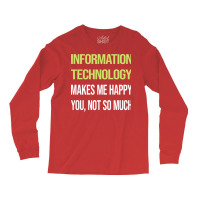 Funny Happy Information Technology Nature Long Sleeve Shirts | Artistshot