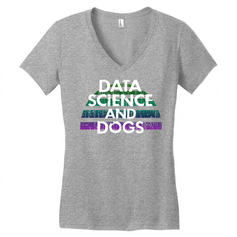 Data Science And Dogs Dog Lover Funny Quote Cooles Women's V-Neck T-Shirt by vamilekerie3 | Artistshot