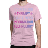 Funny Therapy Information Technology Blue Classic T-shirt | Artistshot