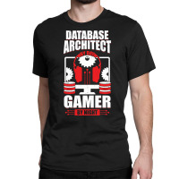 Data Architecture Database Architect Gamer Gift Tu Classic T-shirt | Artistshot