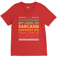 Im A Statistician My Level Of Sarcasm Depends On Y V-neck Tee | Artistshot