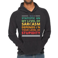 Im A Statistician My Level Of Sarcasm Depends On Y Vintage Hoodie | Artistshot