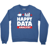 Data Engineering Data Analytics Happy Data Analyst Crewneck Sweatshirt | Artistshot