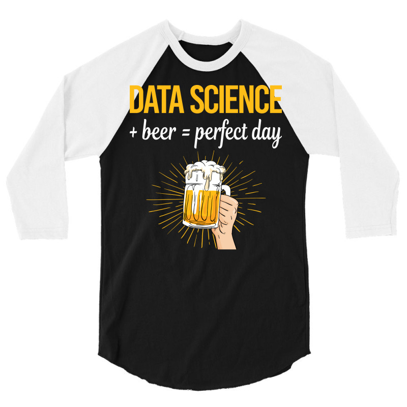 Beer Perfect Day Data Science Vintage 3/4 Sleeve Shirt | Artistshot