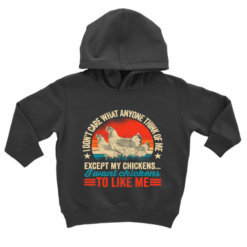 I Dont Care What Anyone Think Of Me Chicken Vintag Toddler Hoodie | Artistshot