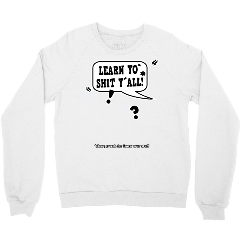 Learn Your Stuff School Speech Bubble Crewneck Sweatshirt | Artistshot