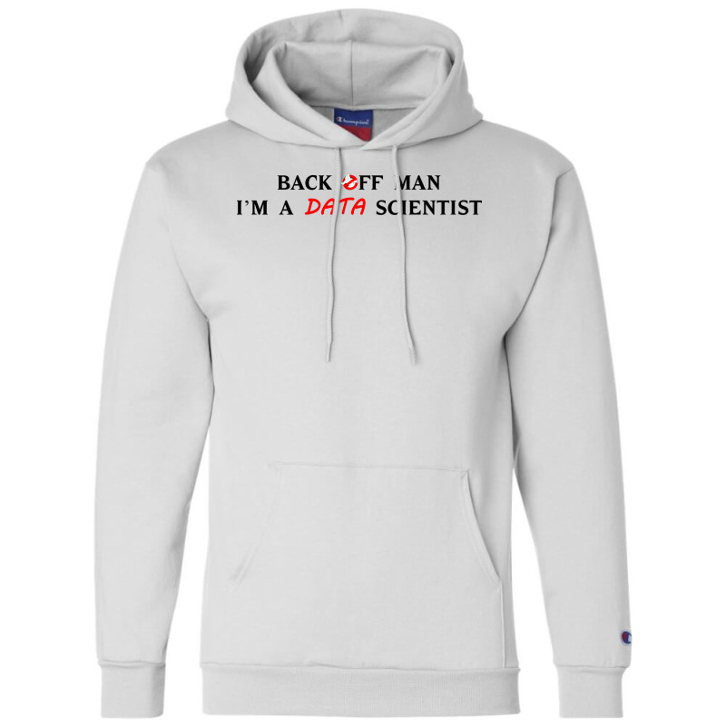 Back Off Man Im A Data Scientist Aesthetic Champion Hoodie | Artistshot