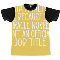 Data Analyst Because Miracle Worker Isnt An Offici Graphic T-shirt | Artistshot